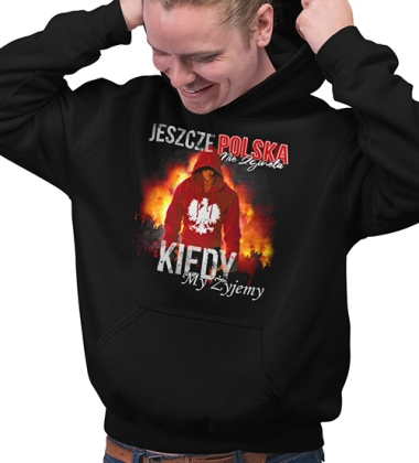 BLUZA Z KAPTUREM PATRIOTYCZNI KIEDY MY ŻYJEMY